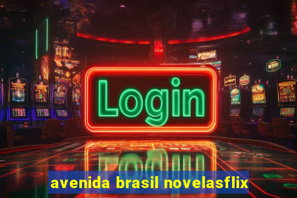 avenida brasil novelasflix